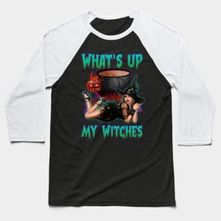 What's Up My Witches Baseball T-Shirt